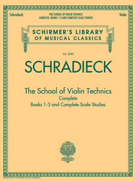 The School Of Violin Technics, Complete : Books 1-3 and Complete Scale Studies.