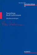 Sammlung Rolf Liebermann : Musikmanuskripte.