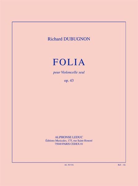 Folia, Op. 43 : Pour Violoncelle Seul.