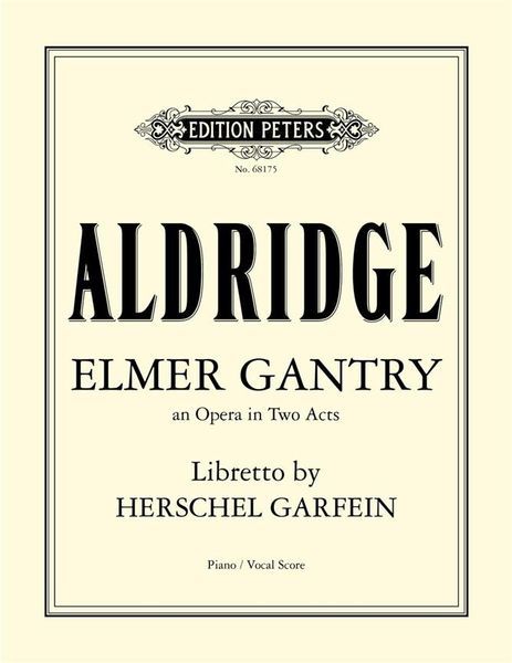 Elmer Gantry : An Opera In Two Acts / Libretto by Herschel Garfein.