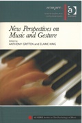 New Perspectives On Music and Gesture / edited by Anthony Gritten and Elaine King.