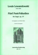 Fünf Fest-Präludien, Op. 37 : Für Orgel / edited by Wolfram Hader.