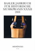 Basler Jahrbuch Für Historische Musikpraxis XXXII, 2008 / Ed. Regula Rapp and Thomas Drescher.