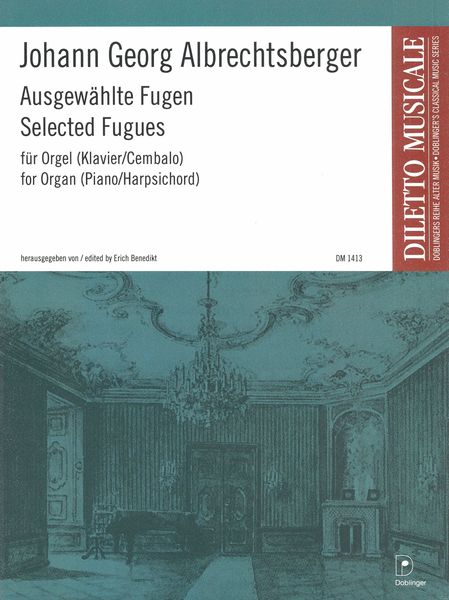 Ausgewählte Fugen = Selected Fugues : For Organ (Piano/Harpsichord) / ed. Erich Benedikt.