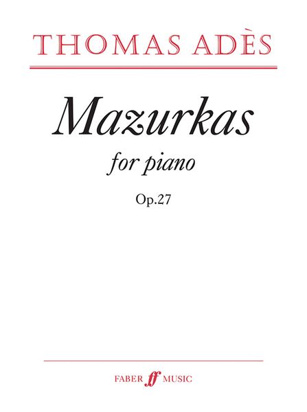 Mazurkas, Op. 27 : For Piano (2009).