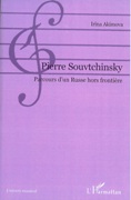Pierre Souvtchinsky : Parcours d'Un Russe Hors Frontiere.