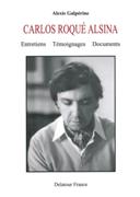 Carlos Roque Alsina : Entretiens, Temoignages, Documents.