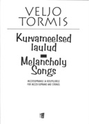 Kurvameelsed Laulud = Melancholy Songs : For Mezzo-Soprano and Strings (1979, 1995).