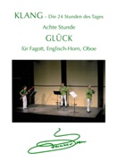 Klang - 24 Stunden Des Tages : 8te Stunde, Glück : Für Fagott, Englisch-Horn und Oboe (2007).