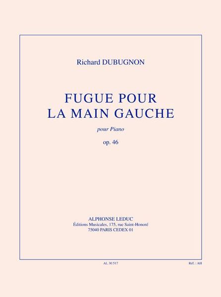 Fugue Pour la Main Gauche, Op. 46 : Pour Piano (2008).