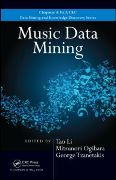 Music Data Mining / edited by Tao LI, Mitsunori Ogihara and George Tzanetakis.