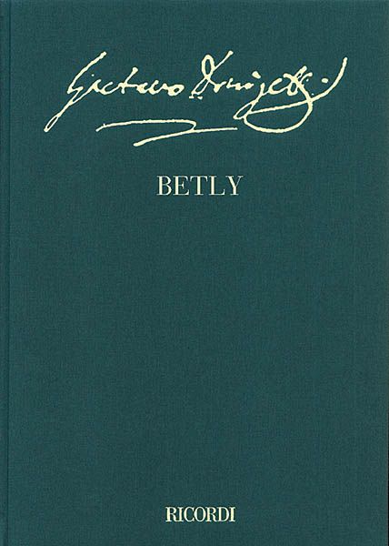 Betly : Opera Comico In Un Atto - Full Score In 2 Vols / Ed. Ellen Lockhart and Julia Lockhart.