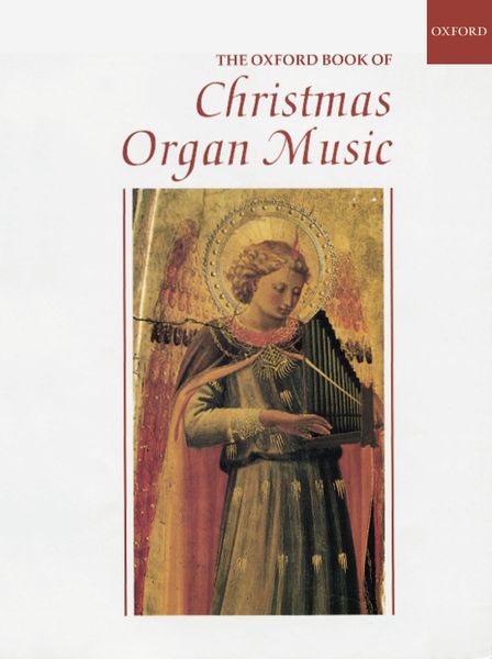 Oxford Book Of Christmas Organ Music / compiled by Robert Gower.