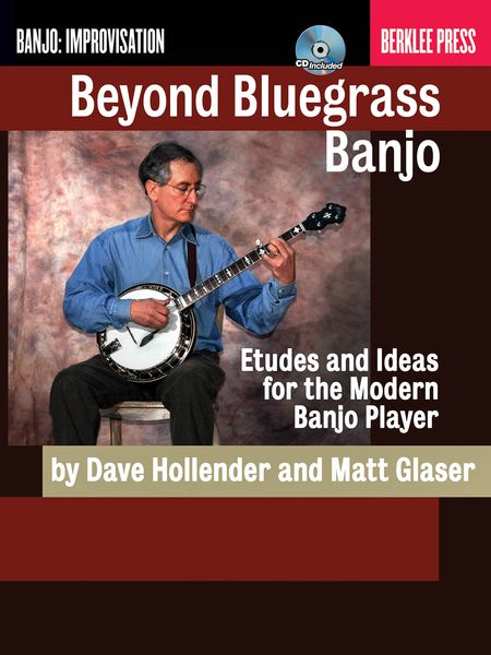 Beyond Bluegrass Banjo : Etudes and Ideas For The Modern Banjo Player.