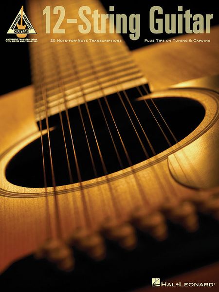 12-String Guitar : 25 Note-For-Note Transcriptions Plus Tips On Tuning & Capoing.
