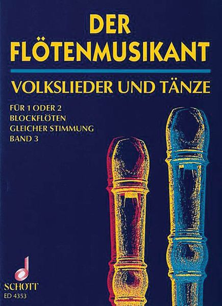 Flotenmusikant : Volkslieder und Tänze - Band 3 : For Recorder.