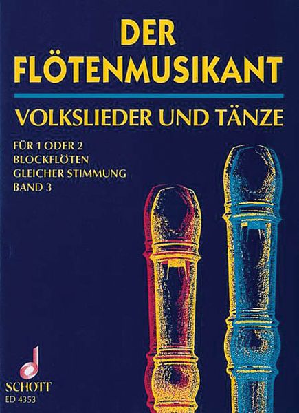 Der Flotenmusikant : Volkslieder und Tänze - Band 3 : For Recorder.