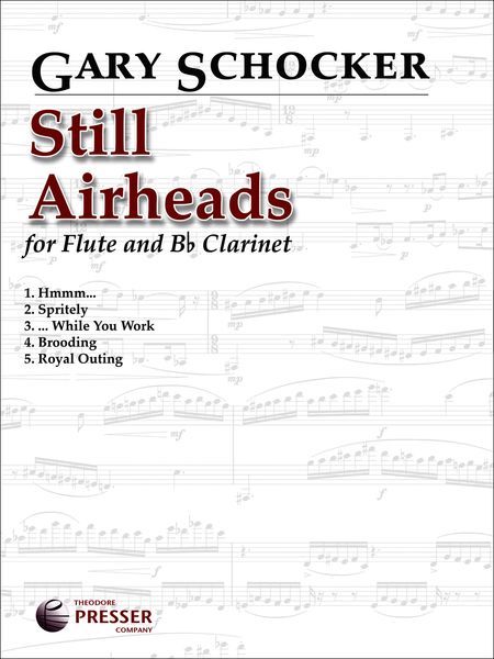 Still Airheads : For Flute and B Flat Clarinet (2010).