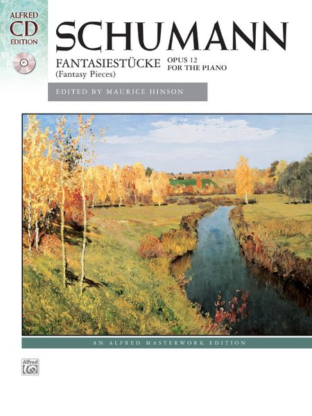 Fantasiestücke (Fantasy Pieces), Op. 12 : For The Piano / edited by Maurice Hinson.