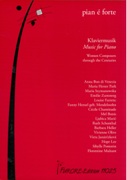 Pian E Forte : Music For Piano - Women Composers Throughout The Centuries.