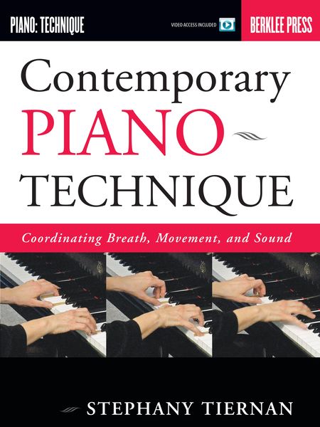Contemporary Piano Technique : Coordinating Breath, Movement, and Sound.