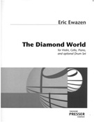 Diamond World : For Violin, Cello, Piano and Optional Drum Set.