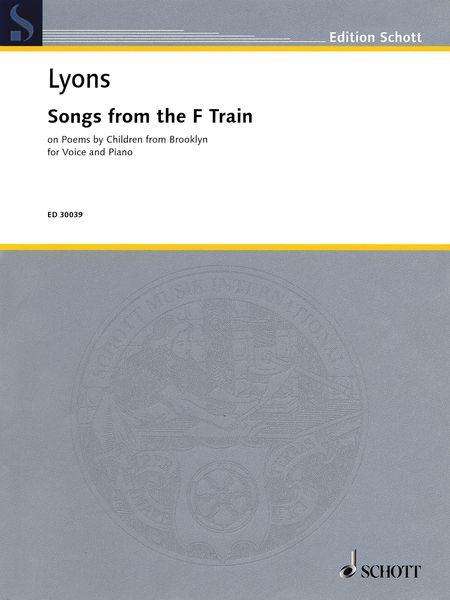 Songs From The F Train - On Poems by Children From Brooklyn : For Voice and Piano (2009).
