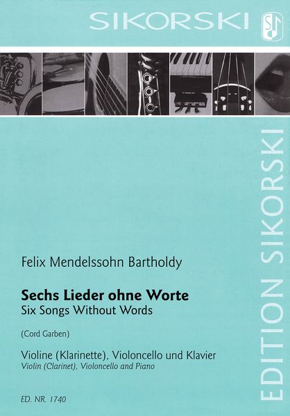 Six Songs Without Words : For Violin (Clarinet), Cello and Piano / arranged by Cord Garben.