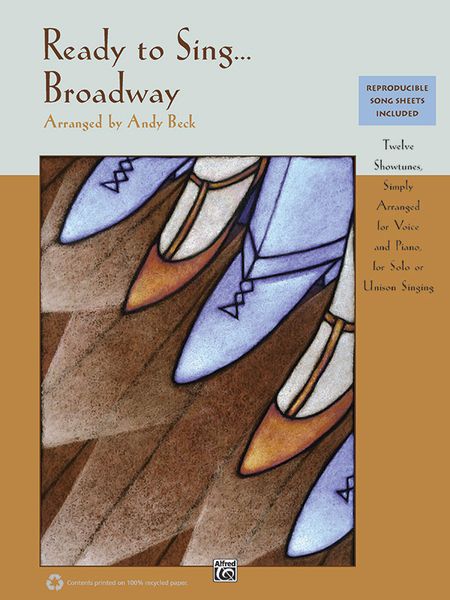 Ready To Sing... Broadway : For Voice and Piano / arranged by Andy Beck.