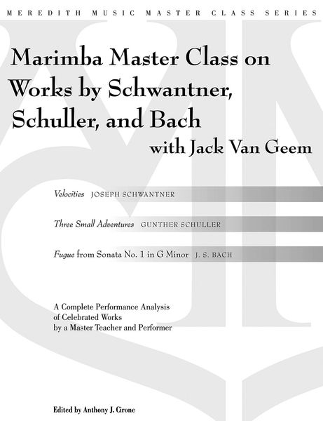 Marimba Master Class On Works by Schwantner, Schuller and Bach / Ed. by Anthony J. Cirone.