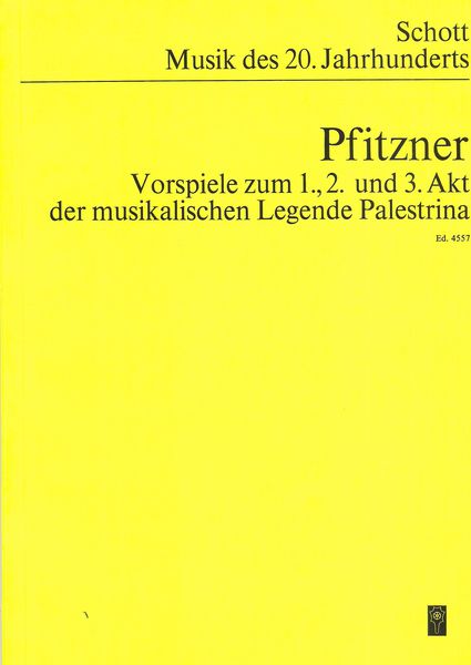 Vorspiele Zum 1., 2., und 3. Akt der Musikalischen Legende Palestrina.