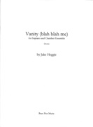 Vanity (Blah Blah Me) : For Soprano and Chamber Ensemble.