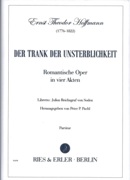 Trank der Unsterblichkeit : Romantische Oper In Vier Akten / edited by Peter P. Pachl.