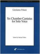 Six Chamber Cantatas : For Solo Voice / edited by Michael Talbot.