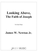 Looking Above, The Faith Of Joseph : For Solo Piano.