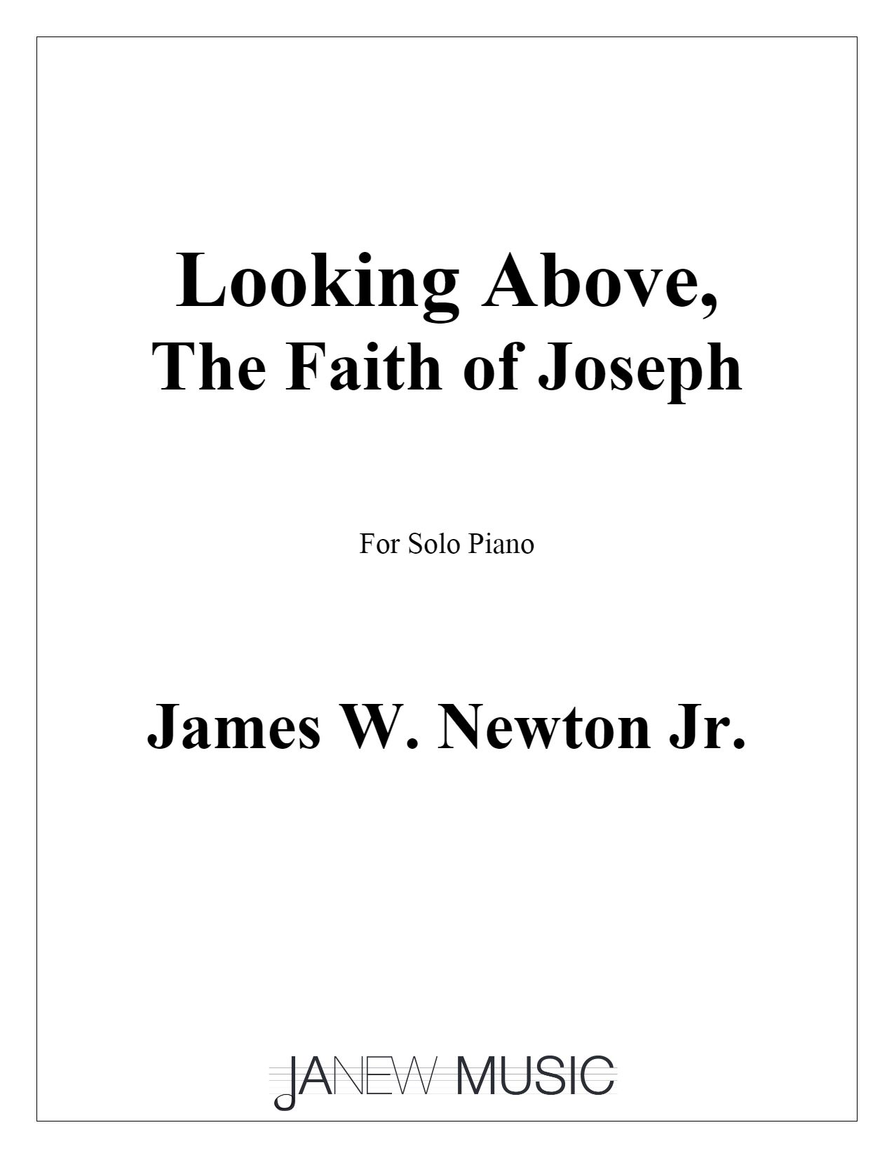 Looking Above, The Faith Of Joseph : For Solo Piano.