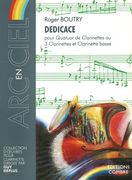 Dedicace : Pour Quatuor De Clarinettes Ou 3 Clarinettes Et Clarinette Basse.