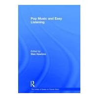 Pop Music and Easy Listening / edited by Stan Hawkins.