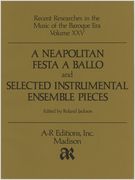 Neapolitan Festa A Ballo and Selected Instrumental Ensemble Pieces / edited by Roland Jackson.