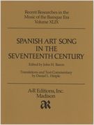 Spanish Art Song In The Seventeenth Century / edited by John H. Baron.