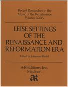 Leise Settings Of The Renaissance and Reformation Era / edited by Johannes Riedel.