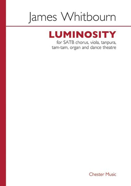 Luminosity : For SATB Choir, Viola, Tanpura, Tam-Tam and Dance Theatre.