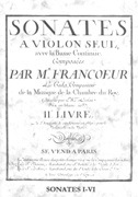 Sonates A Violon Seul Avec la Basse Continue, II. Livre - Sonates I-VI.