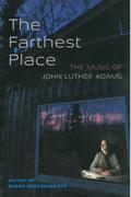 Farthest Place : The Music of John Luther Adams / edited by Bernd Herzogenrath.