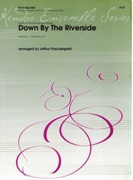 Down by The Riverside : For Brass Quintet / arranged by Arthur Frackenpohl.