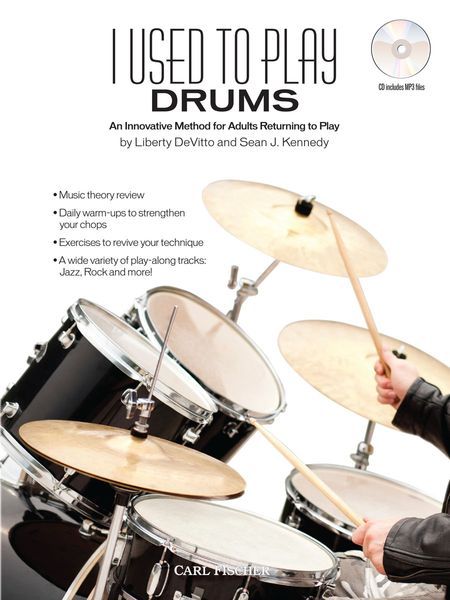 I Used To Play Drums : An Innovative Method For Adults Returning To Play.