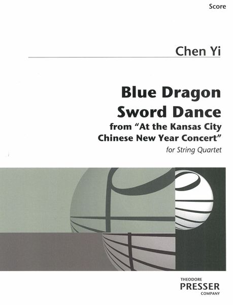 Blue Dragon Sword Dance (From At The Kansas City Chinese New Year Concert) : For String Quartet.