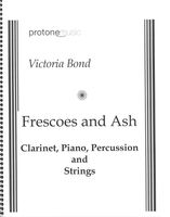 Frescoes and Ash : For Clarinet, Piano, Percussion and Strings.
