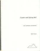 Custer and Sitting Bull : For Voice, Synthesizer and Electronics (1998-99).