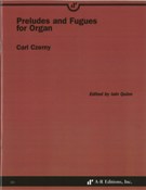 Preludes and Fugues For Organ / edited by Iain Quinn.